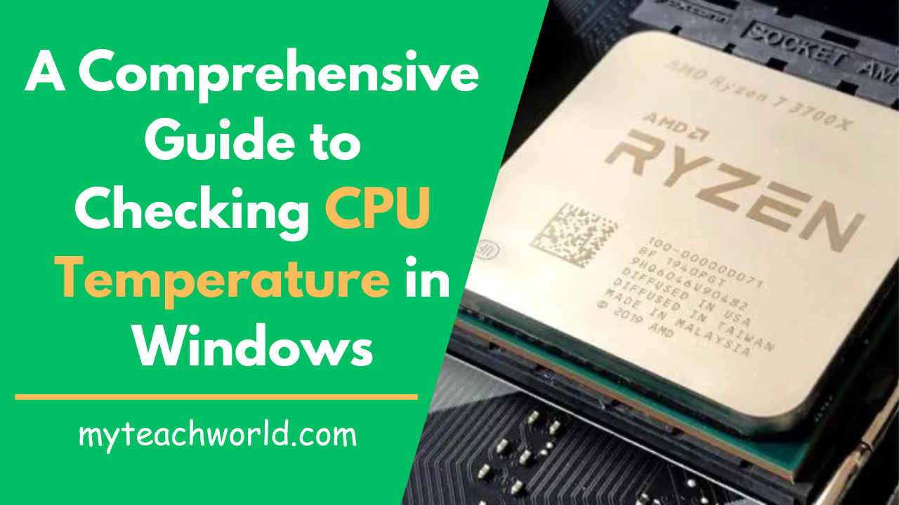 Unleashing the Power of Your CPU: A Comprehensive Guide to Checking CPU Temperature in Windows