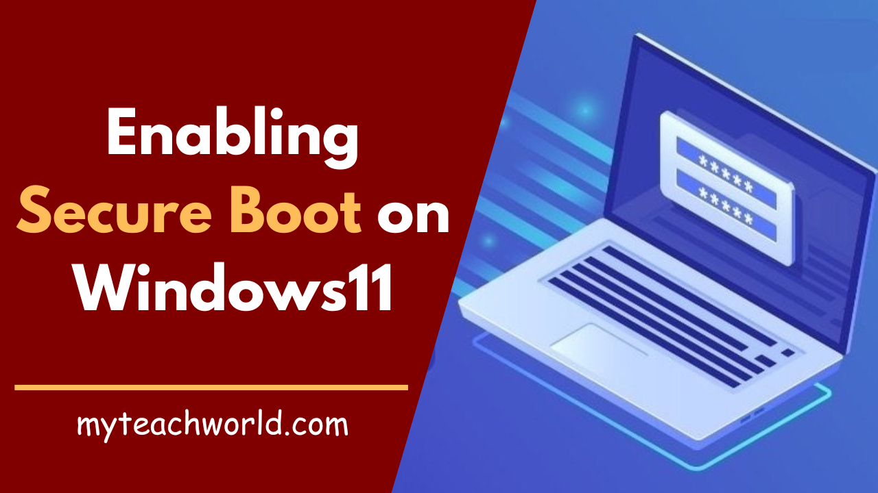 Enabling Secure Boot on Windows11: A Comprehensive Guide